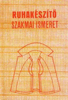 Pap J�zsefn� - Ruhak�sz�t� szakmai ismeret