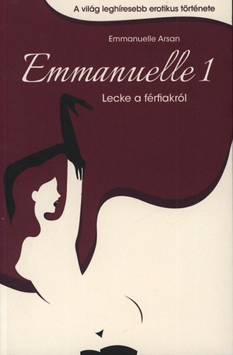 Emmanuelle Arsan - Emmanuelle 1. - Lecke a f�rfiakr�l