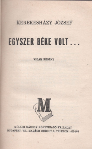 Kerekeshzy Jzsef - Egyszer bke volt ...