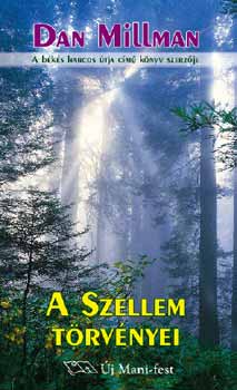 Dan Millman - A szellem t�rv�nyei - Egy transzform�ci�s t�rt�net
