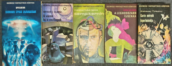 Arthur C. Clarke, Mesterh�zi Lajos, P�pay K�lm�n Spielberg - (5db) Kozmosz Fantasztikus K�nyvek k�nyvcsomag: Harmadik t�pus� tal�lkoz�sok / A v�ros �s a csillagok / Sempiternin / A leghosszabb �jszaka / Garnin m�rn�k hiperboloidja