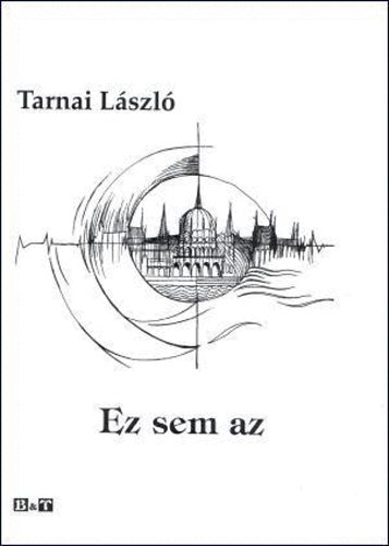 Tarnai Lszl - Ez sem az