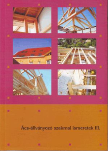 Gazs� Anik� Szer�nyi Istv�n - �cs-�llv�nyoz� szakmai ismeretek III.