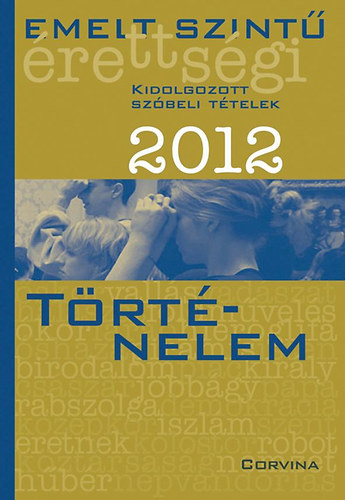 Emelt szintű érettségi 2012 - Történelem