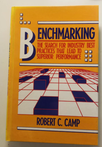 Robert C. Camp - Benchmarking: Thee search for industry best practices that lead to superior performance