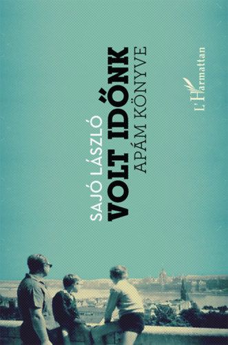 Saj� L�szl� - Volt id�nk