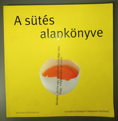 Sebastian Dickhaut, Sebastian Dickhaut Cornelia Schinharl - Schinharl, C.-Dickhaut, S. SabineSalzer - A s�t�s alapk�nyve - Minden, amire egy kezd�nek sz�ks�ge van, hogy megtanuljon j�l s�tni