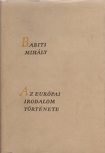 Babits Mih�ly - Az eur�pai irodalom t�rt�nete