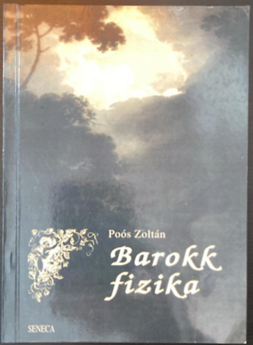 Po�s Zolt�n - Barokk fizika