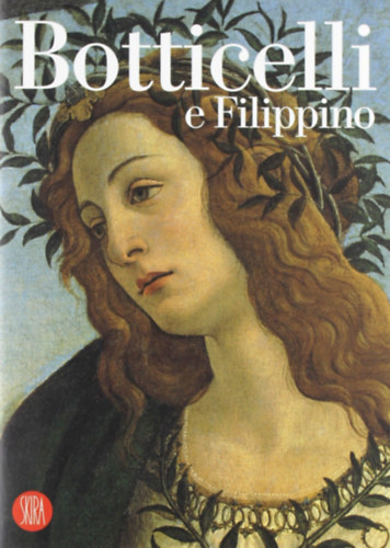 Pierluigi de Vecchi Daniel Arasse - Botticelli e Filippino
