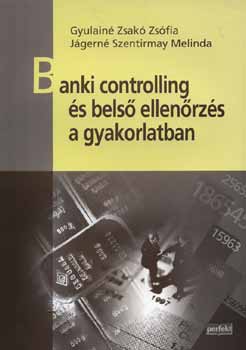 Zsak Zs.; Szentirmay M. - Banki controlling s bels ellenrzs a gyakorlatban