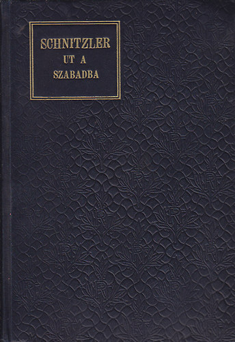 Arthur Schnitzler - Út a szabadba