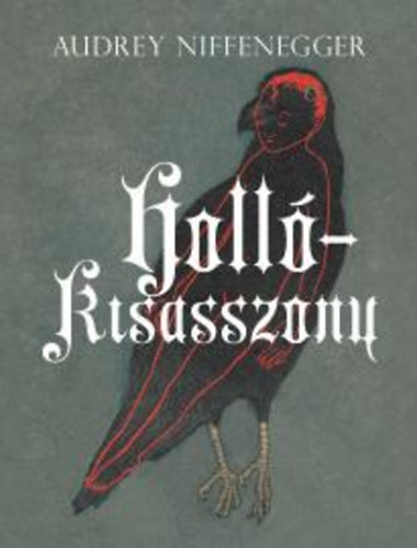 Audrey Niffenegger - Hollókisasszony