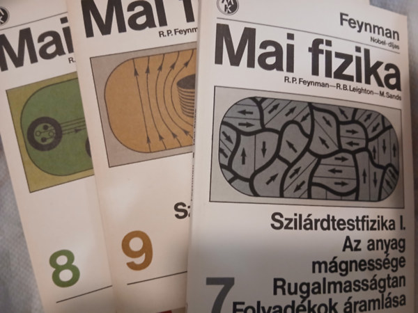 R.B.Leighton, M. Sands R.P. Feynman - Mai fizika sorozat  7., 8., 9.
