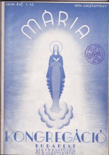 Mria-kongregci (Hitbuzgalmi kpes havi folyirat) - 1934. szept - 1935. . (XXVIII- XXIX.vfolyambl - 10 szm egybektve. lapszmok egybektve)