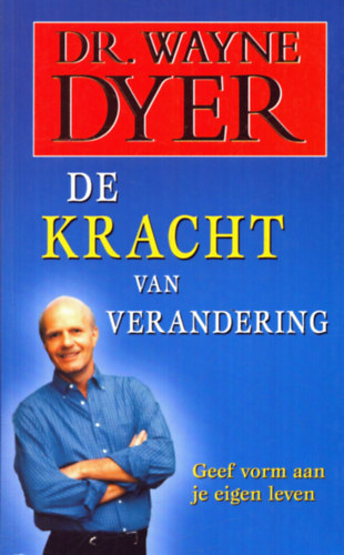 Dr. Wayne Dyer - De Kracht van verandering