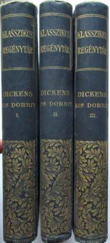 Charles Dickens - Kis Dorrit I-III.