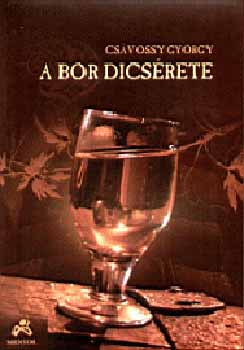 Csvossy Gyrgy - A bor dicsrete