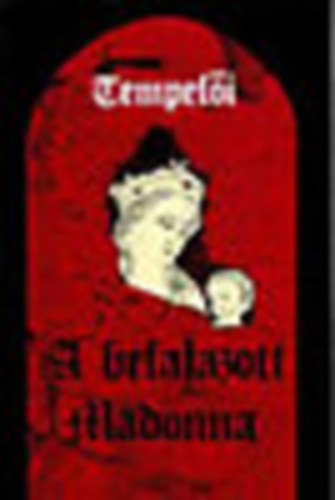 Tempefői - A befalazott Madonna