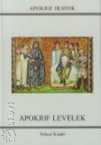 Adamik Tams  (szerk.) - Apokrif levelek