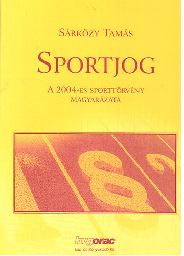 Dr. S�rk�zy Tam�s - Sportjog  - A 2004-es sportt�rv�ny magyar�zata