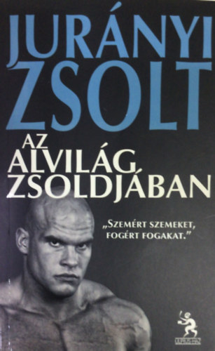 Jurányi Zsolt - Az alvilág zsoldjában