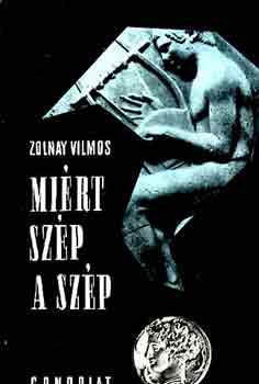 Zolnay Vilmos - Miért szép a szép?