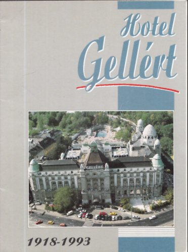 Dr. Rubovszky Andrs - Hotel Gellrt 1918-1993 (magyar-angol-nmet nyelv)