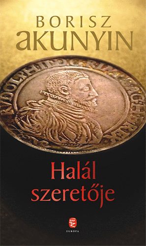 Borisz Akunyin - Hal�l szeret�je