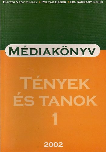 Enyedi Nagy-Poly�k-dr. Sarkadi - Magyarorsz�g m�diak�nyve 2002 1-2