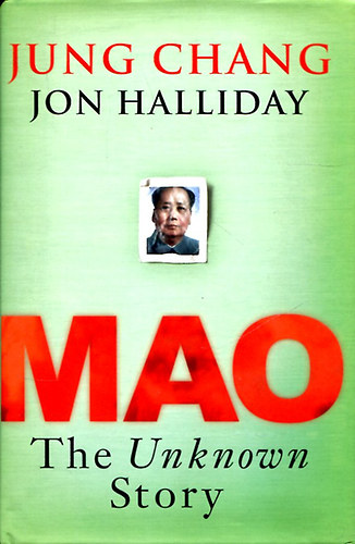 Jon Halliday; Jung Chang - Mao - The Unknown Story