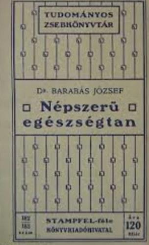 Barabs Jzsef - Npszer egszsgtan - A testgyakorls alapelemei (Stampfel-fle Tudomnyos zsebknyvtr)- 2 m egybektve