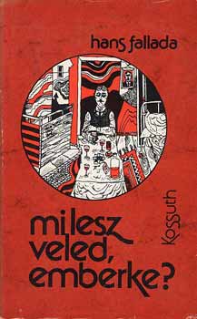 Hans Fallada - Mi lesz veled, emberke?