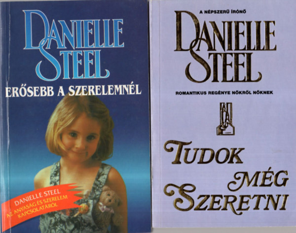Danielle Steel - 4 db Danielle Steel k�nyv ( egy�tt ) 1.Tudok m�g szeretni, 2. Titkok, 3. Szenved�ly, 4. Er�sebb a szerelmn�l