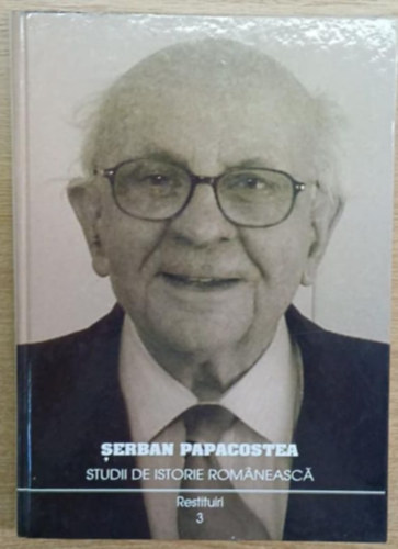 Serban Papacostea - Studii de istorie Rom�neasc� 3. (Rom�n t�rt�nelmi tanulm�nyok 3.)