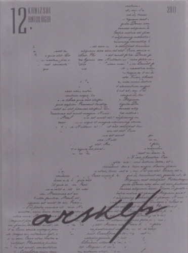 Lehota M. J�nos - Kanizsai Antol�gia 12. Irodalmi, m�v�szeti, kultur�lis kiadv�ny