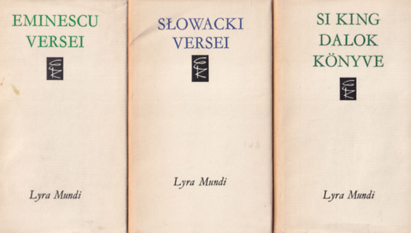 K�peczi B�la - 3 db Lyra Mundi k�nyv: Si King dalok k�nyve + Slowacki versei + Eminescu versei
