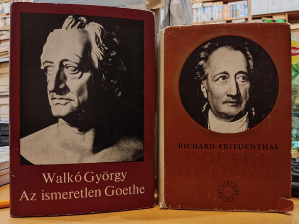 Richard Friedenthal Walkó György - 2 db Goethe élete és kora + Az ismeretlen Goethe