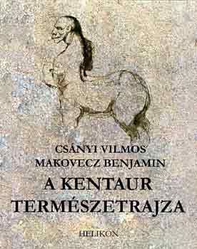 Makovecz B. Csnyi V. - A kentaur termszetrajza