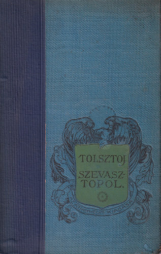 L. N. Tolsztoj - Szevasztopol 1854 decemberében, 1955 májusában és augusztusában