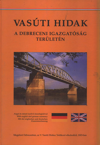 Erdei-Haj�s-Dr. Horv�th-V�r�s - Vas�ti hidak a debreceni igazgat�s�g ter�let�n