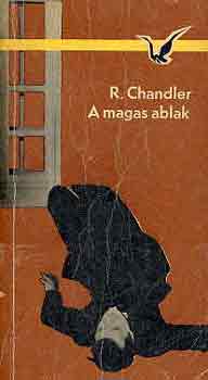 Raymond Chandler - A magas ablak