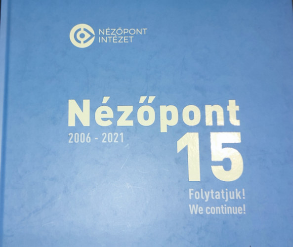 Mráz Ágoston Sámuel (szerk.) - Mráz Ágoston Sámuel (szerk.) - Nézőpont 15 - Folytatjuk!-We continue!