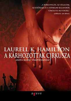 Laurell K. Hamilton - A krhozottak cirkusza - Anita Blake, vmprvadsz 3.