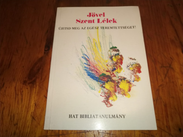 ismeretlen - Jvel szent llek jtsd meg az egsz teremtettsget!