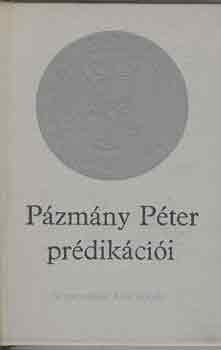 Pázmány Péter - Pázmány Péter prédikációi