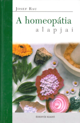 Josef Rau - A homeopátia alapjai