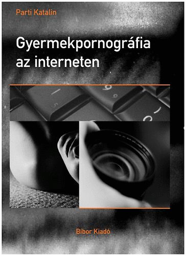 Parti Katalin - Gyermekpornogrfia az interneten