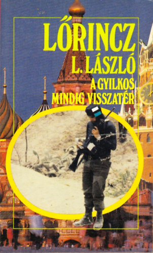 Lrincz L. Lszl - A gyilkos mindig visszatr