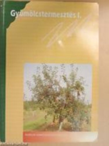 Bagoly L�szl� F�z� J�zsef - Gy�m�lcstermeszt�s I.